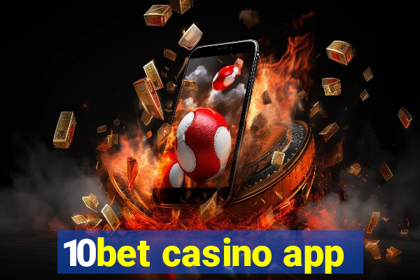 10bet casino app